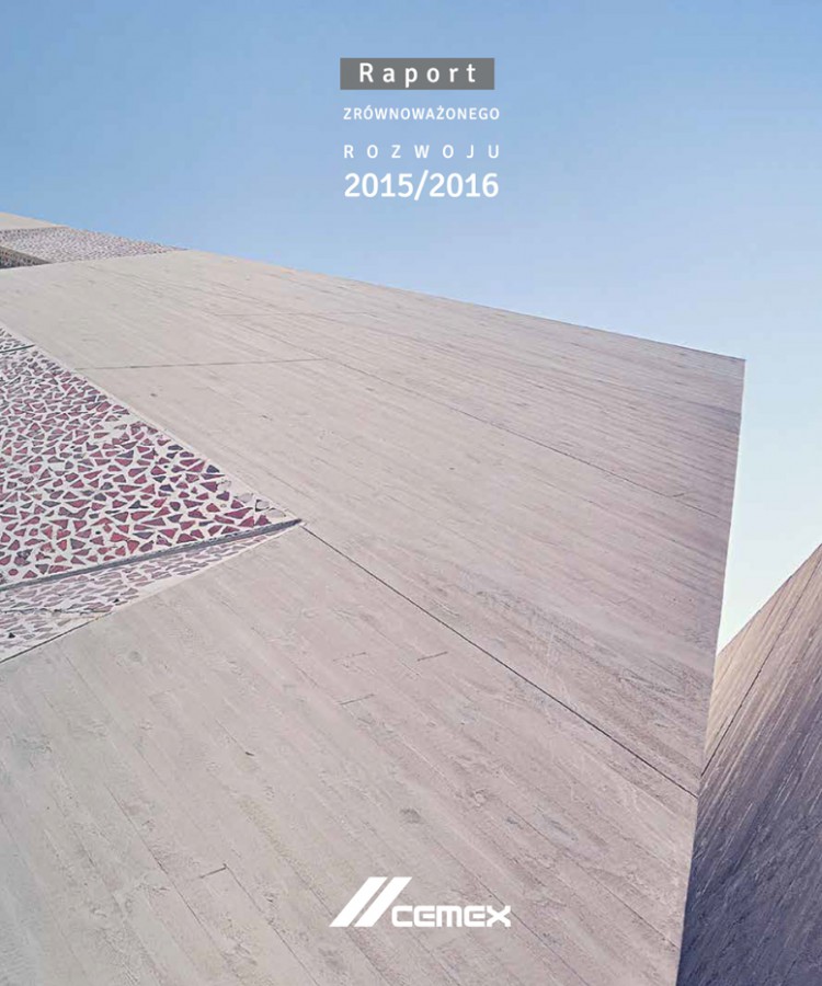 Raport Zrównoważonego Rozwoju CEMEX Polska 2015-2016