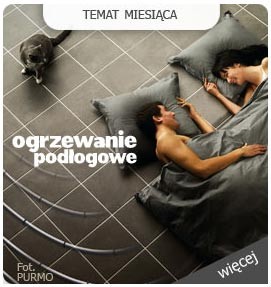 Ogrzewanie podłogowe - temat miesiąca