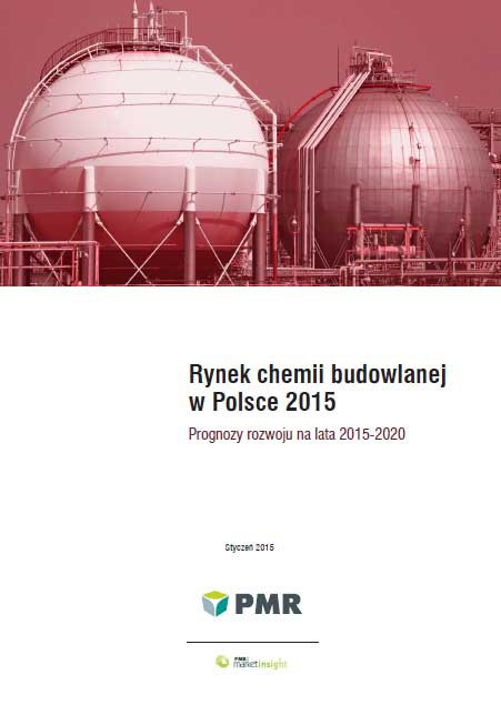 Rynek chemii budowlanej w Polsce 2015. Prognozy rozwoju na lata 2015-2020