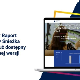 Zintegrowany raport roczny Grupy Śnieżka za 2023 rok już dostępny w wersji online
