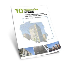 10 MILIONÓW SZANS, CZYLI JAK TERMOMODERNIZOWAĆ BUDYNKI Z WIELKIEJ PŁYTY W POLSCE